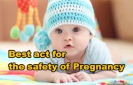 Best act for the safety of Pregnancy