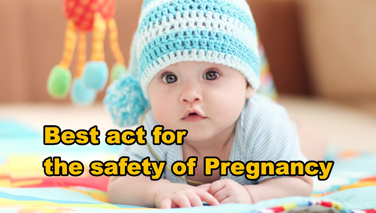 Best act for the safety of Pregnancy