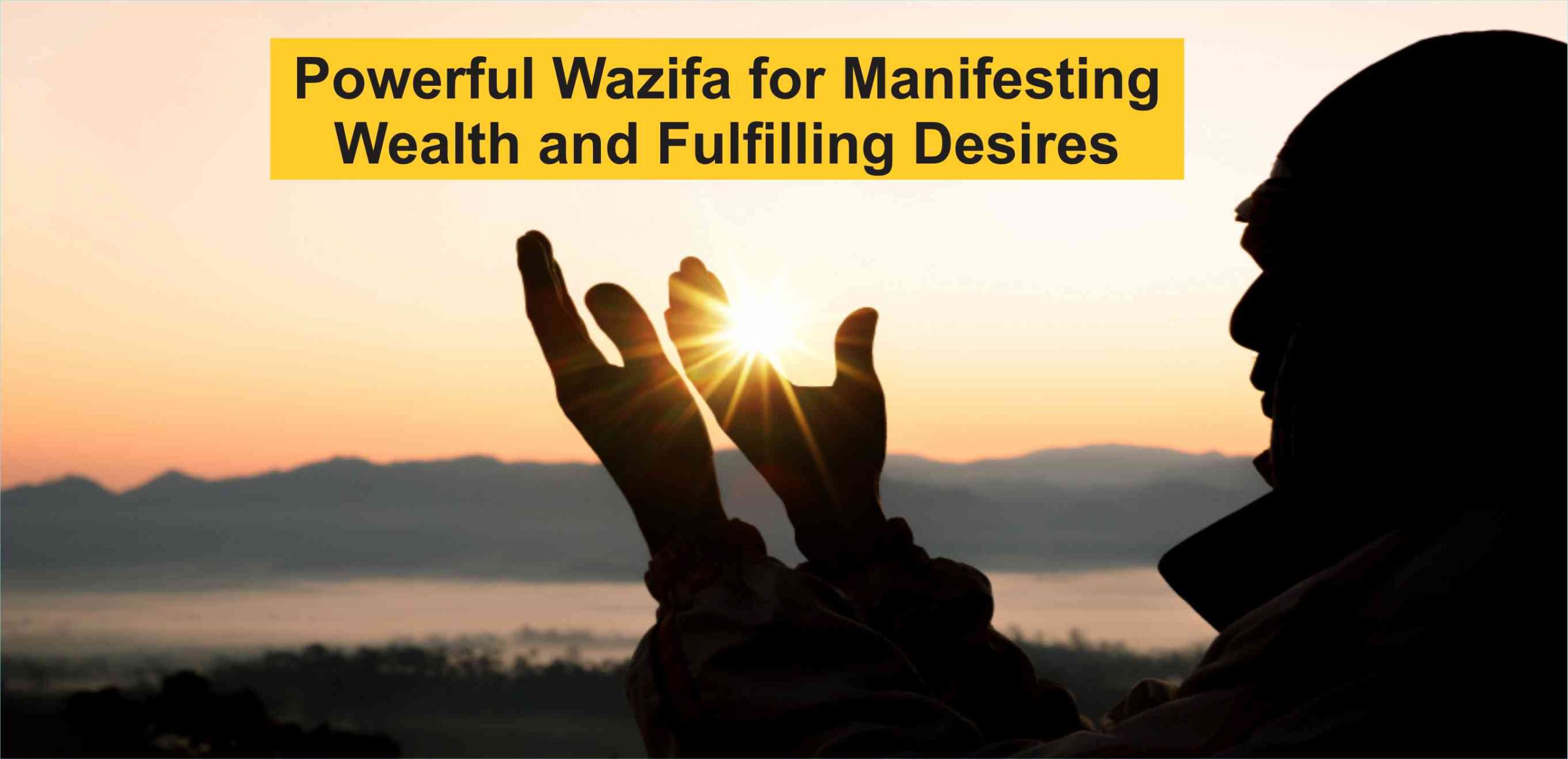 Powerful Wazifa for Manifesting Wealth and Fulfilling Desires