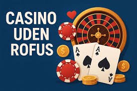 Casino uden ROFUS Guide - Spil Sikkert og Ansvarligt Casino uden ROFUS Guide - Spil Sikkert og Ansvarligt