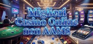 I migliori casinò non AAMS sicuri per il tuo divertimento online I migliori casinò non AAMS sicuri per il tuo divertimento online